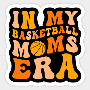 In my basketball Moms Era Sticker